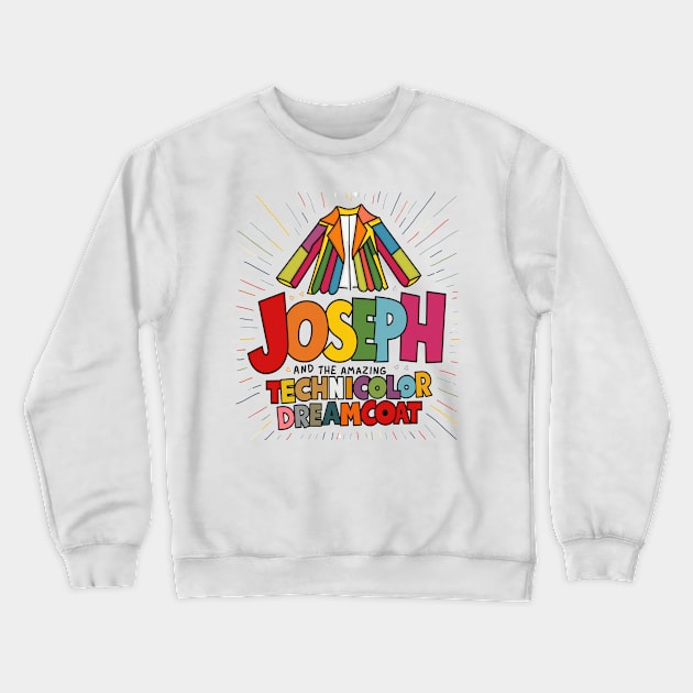 Joseph and the amazing technicolor dreamcoat Crewneck Sweatshirt by thestaroflove